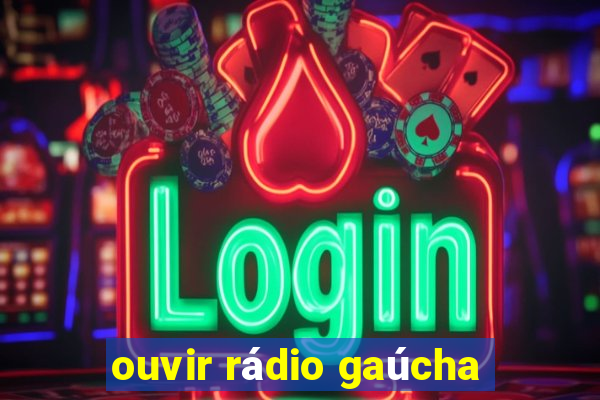 ouvir rádio gaúcha