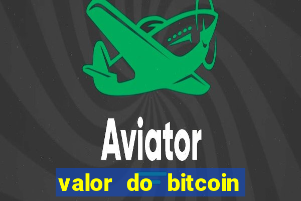 valor do bitcoin em 2020 em reais