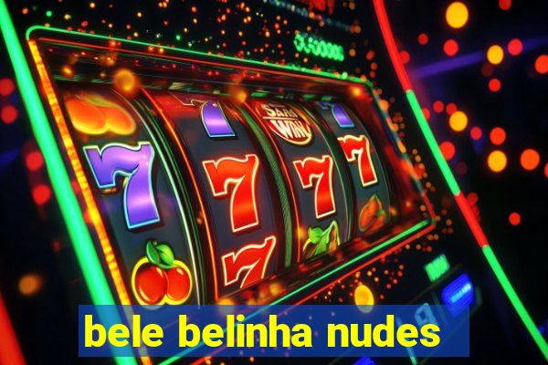 bele belinha nudes