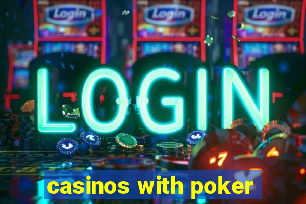 casinos with poker