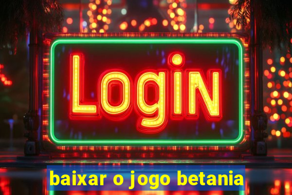 baixar o jogo betania