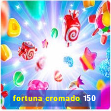 fortuna cromado 150