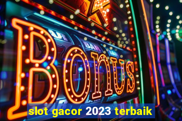 slot gacor 2023 terbaik