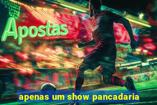 apenas um show pancadaria