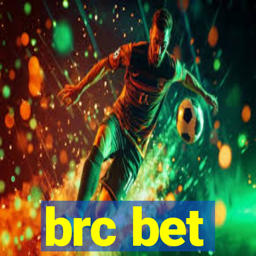 brc bet