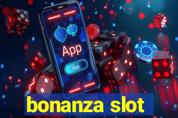 bonanza slot