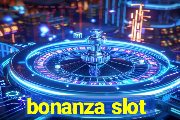 bonanza slot