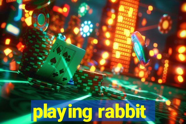 playing rabbit