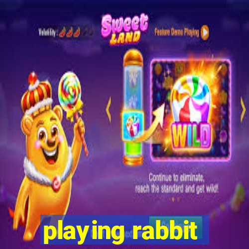 playing rabbit