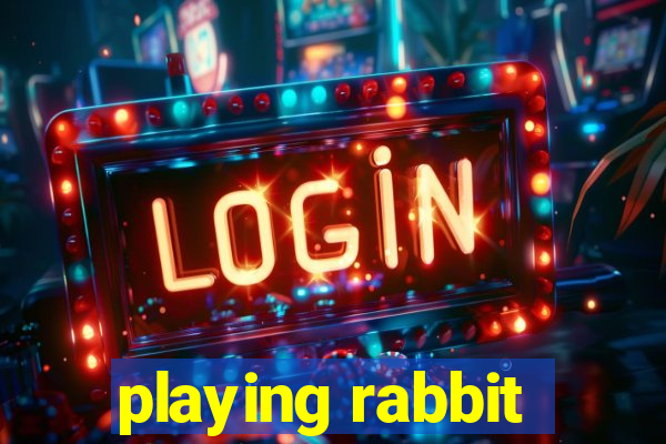 playing rabbit