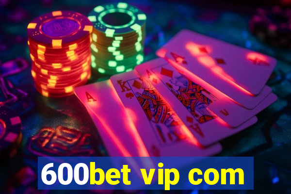 600bet vip com