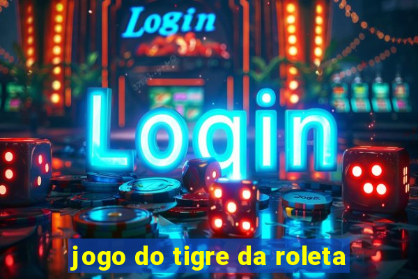 jogo do tigre da roleta