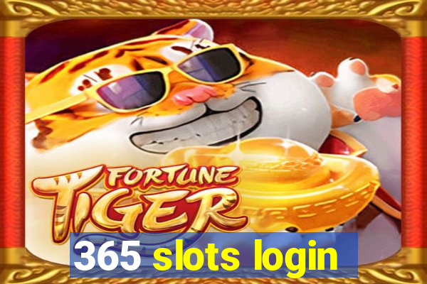 365 slots login