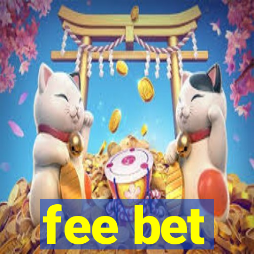 fee bet