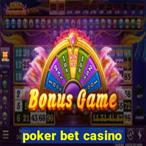 poker bet casino