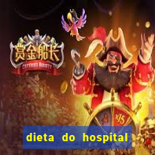 dieta do hospital do cora??o