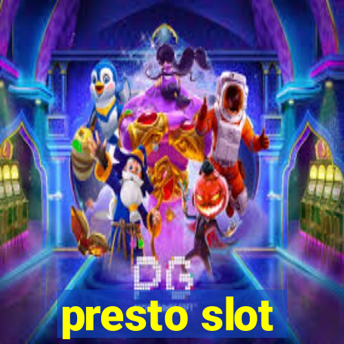 presto slot