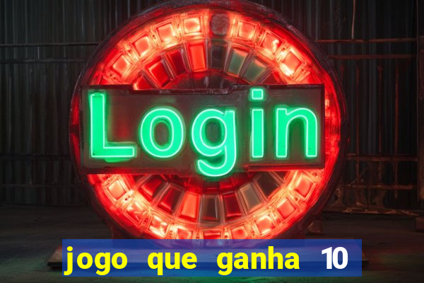 jogo que ganha 10 reais ao se cadastrar