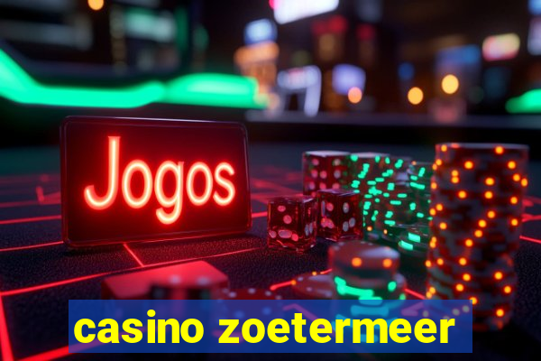 casino zoetermeer