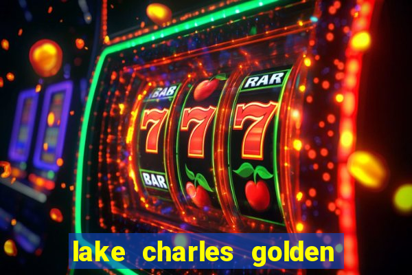 lake charles golden nugget casino