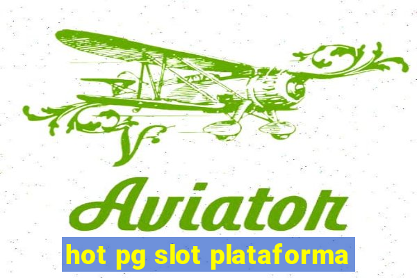 hot pg slot plataforma