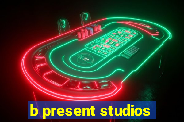 b present studios