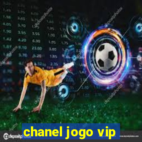 chanel jogo vip