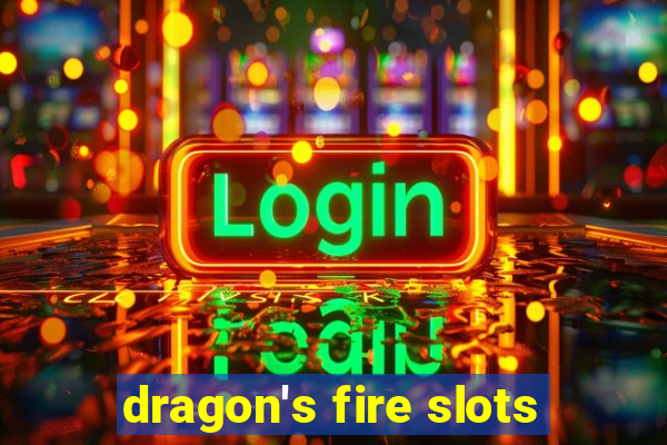 dragon's fire slots