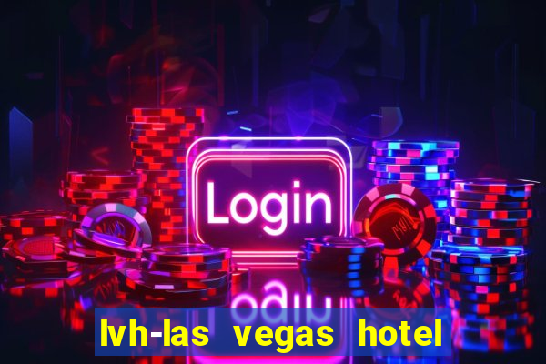 lvh-las vegas hotel and casino