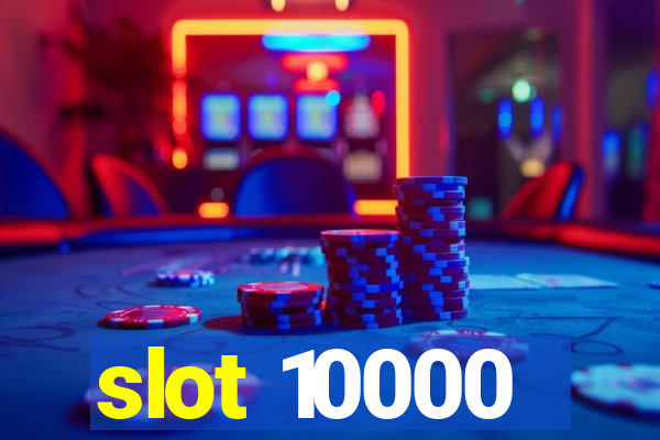 slot 10000