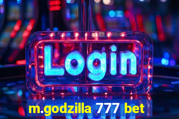 m.godzilla 777 bet