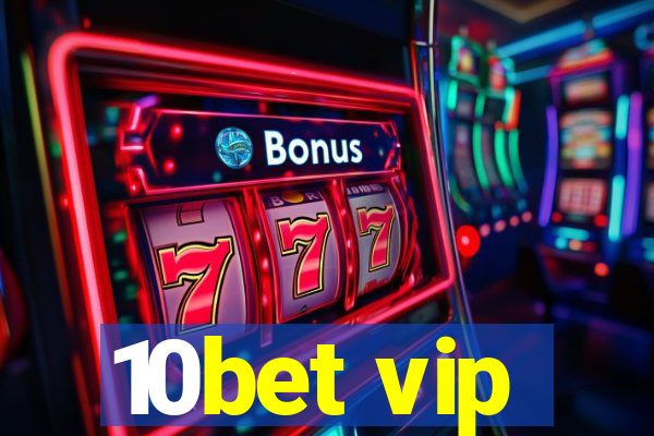 10bet vip