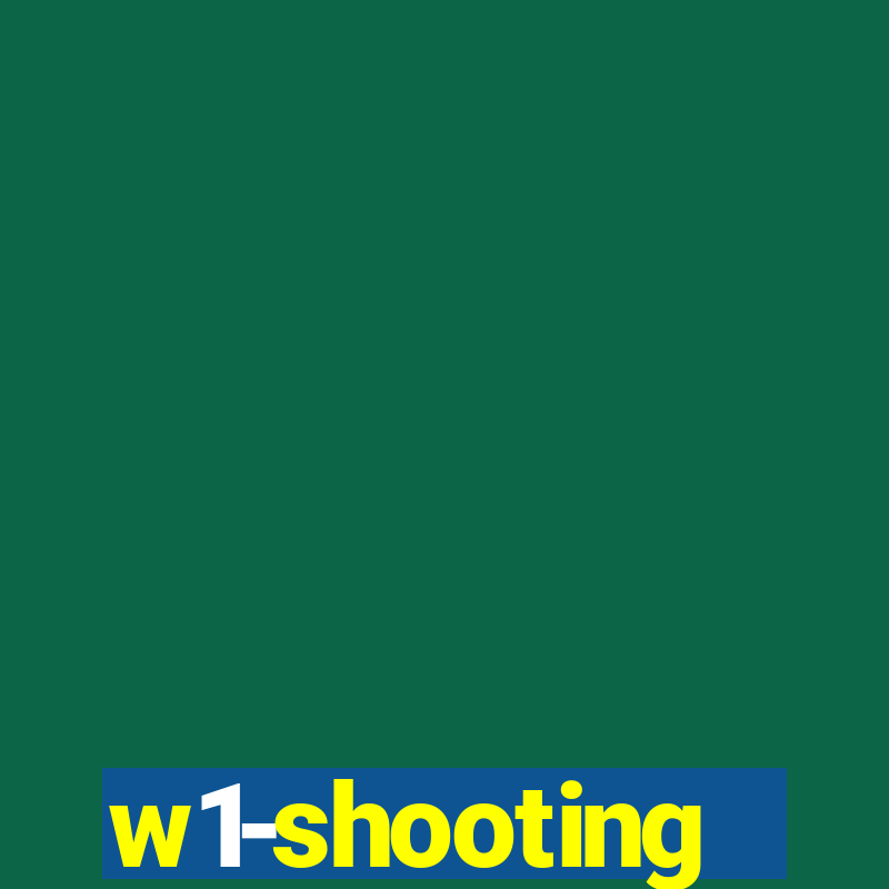 w1-shooting