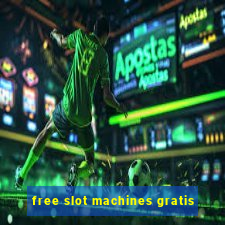 free slot machines gratis