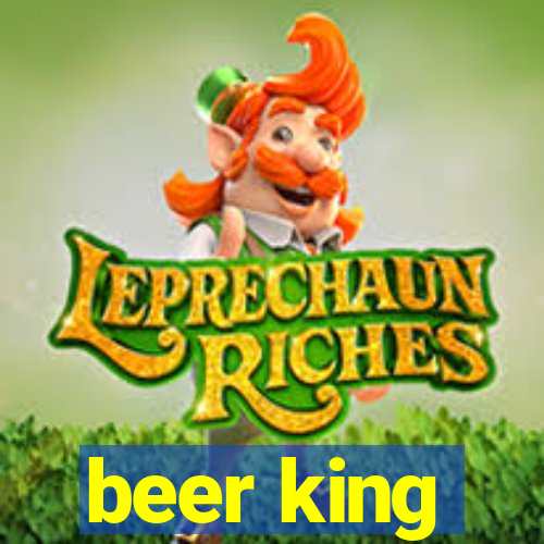 beer king