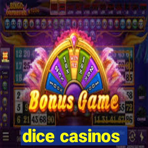 dice casinos