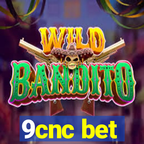 9cnc bet