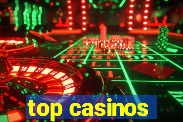 top casinos