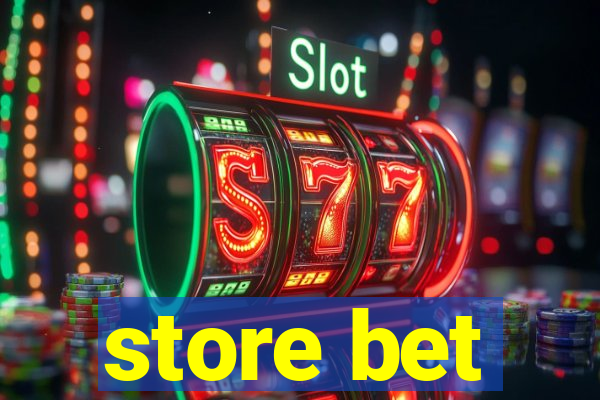 store bet