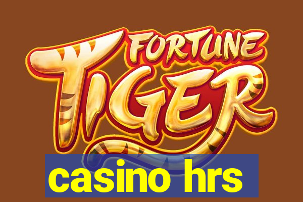 casino hrs