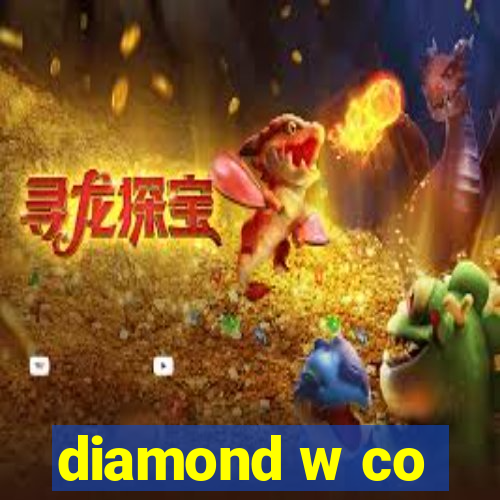 diamond w co