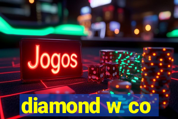 diamond w co