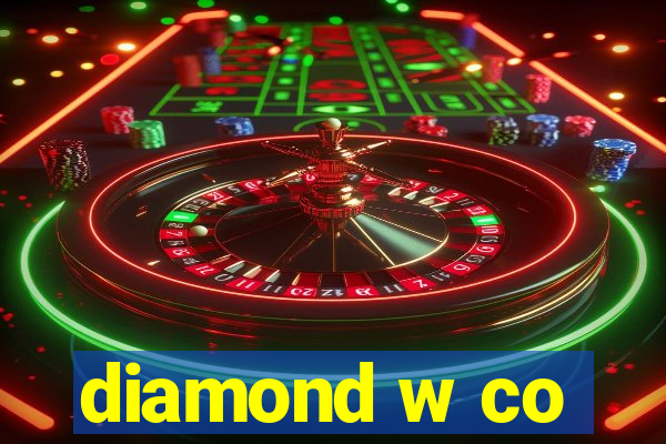 diamond w co