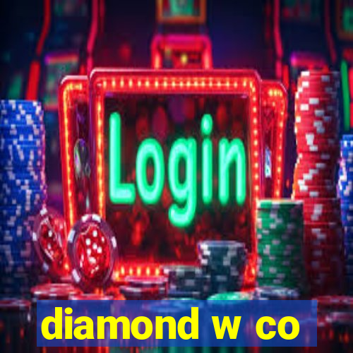 diamond w co