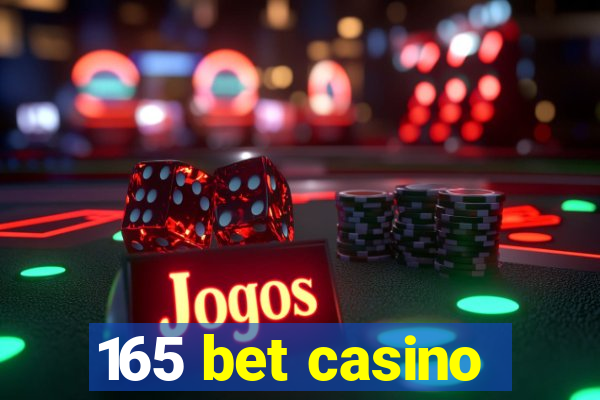 165 bet casino