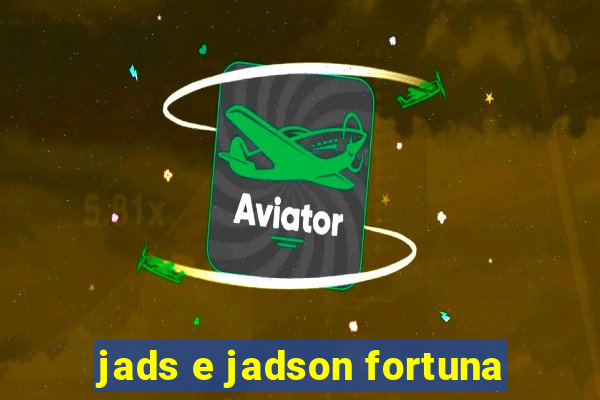 jads e jadson fortuna