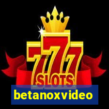 betanoxvideo