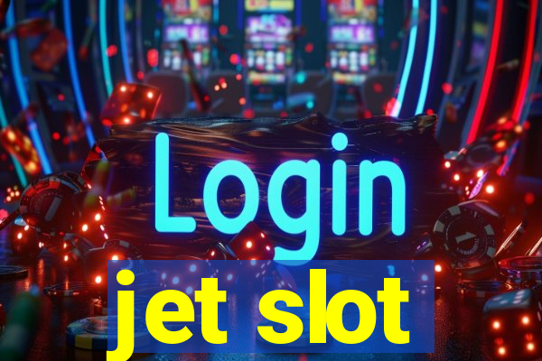 jet slot