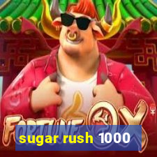 sugar rush 1000