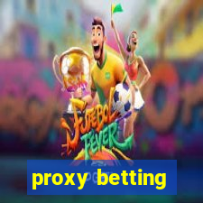 proxy betting